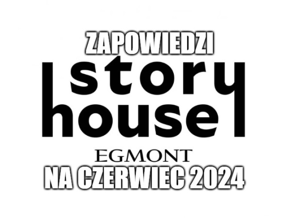 Zapowiedzi Story House Egmont na czerwiec 2024 roku